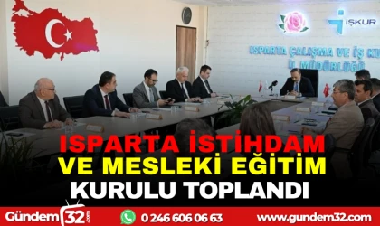 ISPARTA İSTİHDAM VE MESLEKİ EĞİTİM KURULU TOPLANDI
