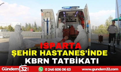 ISPARTA ŞEHİR HASTANE'SİNDE KBRN TATBİKATI