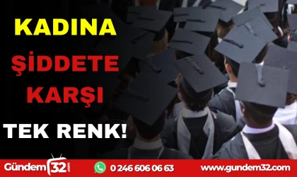 KADINA ŞİDDETTE KARŞI TEK RENK!