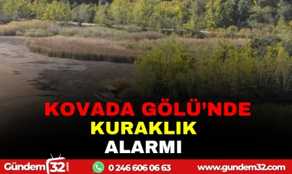 KOVADA GÖLÜNDE KURAKLIK ALARMI