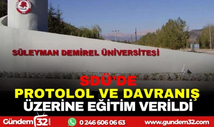 SDÜ'DE PROTOKOL VE DAVRANIŞ KURALLARI ÜZERİNE EĞİTİM VERİLDİ