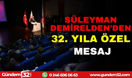 SÜLEYMAN DEMİREL'DEN GELECEĞE UMUT DOLU MESAJ
