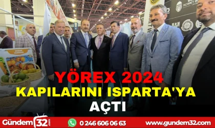 YÖREX 2024 KAPILARINI ISPARTA'YA AÇTI