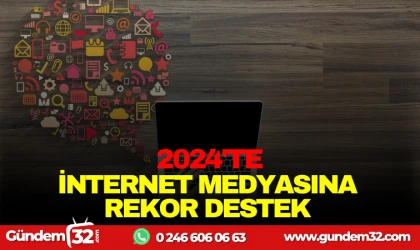 2024’TE İNTERNET MEDYASINA REKOR DESTEK