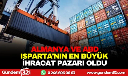 ALMANYA VE ABD, ISPARTA'NIN EN BÜYÜK İHRACAT PAZARI OLDU