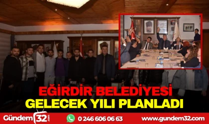 EĞİRDİR BELEDİYESİ GELECEK YILI PLANLADI