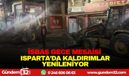 ISBAŞ GECE MESAİSİ: ISPARTA’DA KALDIRIMLAR YENİLENİYOR