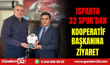 ISPARTA 32 SPOR’DAN KOOPERATİF BAŞKANINA ZİYARET