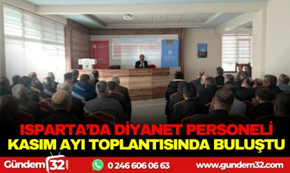 ISPARTA'DA DİYANET PERSONELİ, KASIM AYI TOPLANTISINDA BULUŞTU