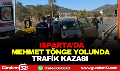 ISPARTA'DA MEHMET TÖNGE YOLUNDAN TRAFİK KAZASI