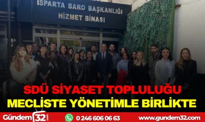 SDÜ SİYASET TOPLULUĞU MECLİSTE YÖNETİMLE BİRLİKTE