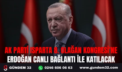 AK PARTİ ISPARTA 8. OLAĞAN KONGRESİ’NE ERDOĞAN CANLI BAĞLANTI İLE KATILACAK