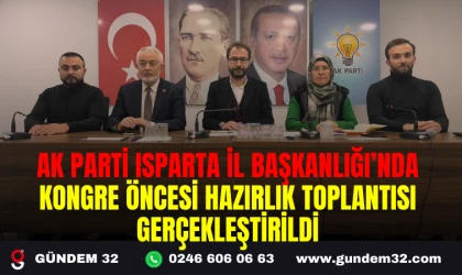 AK PARTİ ISPARTA İL BAŞKANLIĞI’NDA KONGRE ÖNCESİ HAZIRLIK TOPLANTISI GERÇEKLEŞTİRİLDİ