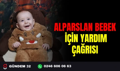 ALPARSLAN BEBEK İÇİN YARDIM ÇAĞRISI