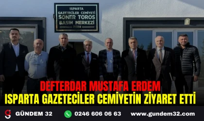 DEFTERDAR MUSTAFA ERDEM, ISPARTA GAZETECİLER CEMİYETİN ZİYARET ETTİ
