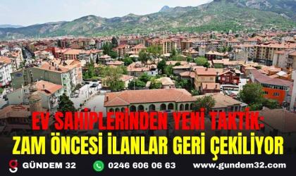 EV SAHİPLERİNDEN YENİ TAKTİK: ZAM ÖNCESİ İLANLAR GERİ ÇEKİLİYOR
