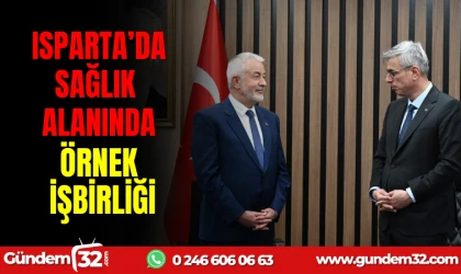 ISPARTA’DA SAĞLIK ALANINDA ÖRNEK İŞ BİRLİĞİ