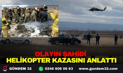 OLAYIN ŞAHİDİ HELİKOPTER KAZASINI ANLATTI