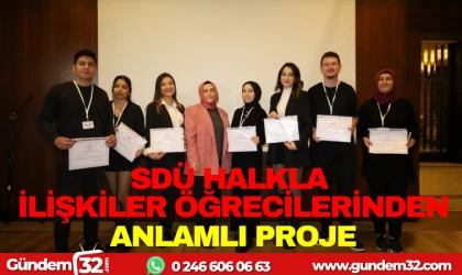 SDÜ HALKLA İLİŞKİLER ÖĞRENCİLERİNDEN ANLAMLI PROJE