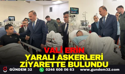 VALİ ERİN YARALI ASKERLERİ ZİYARETTE BULUNDU