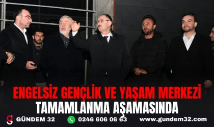 ENGELSİZ GENÇLİK VE YAŞAM MERKEZİ TAMAMLANMA AŞAMASINDA