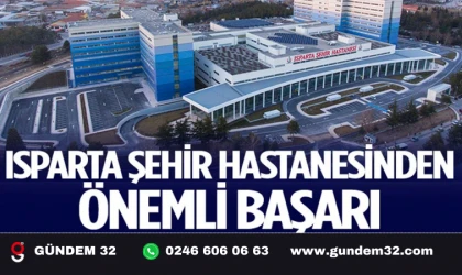 Isparta Şehir Hastanesi Hizmet Kalitesini Artırdı