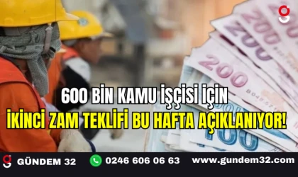 600 Bin Kamu İşçisi İçin İkinci Zam Teklifi Bu Hafta Açıklanıyor!
