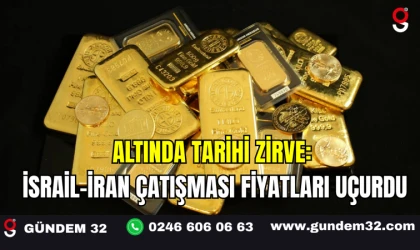 Altında Tarihi Zirve: İsrail-İran Çatışması Fiyatları Uçurdu
