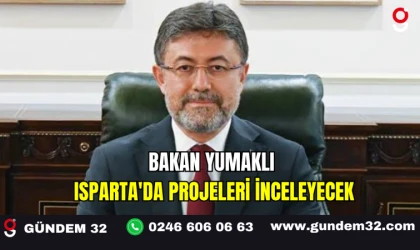 Bakan Yumaklı Isparta'da Projeleri İnceleyecek