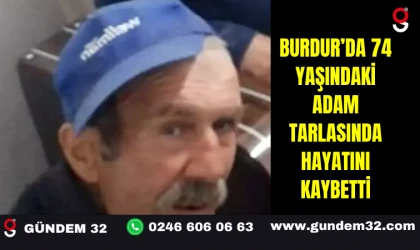 Burdur’da 74 Yaşındaki Adam Tarlasında Hayatını Kaybetti