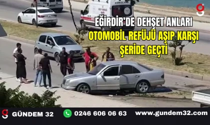Eğirdir’de Dehşet Anları: Otomobil Refüjü Aşıp Karşı Şeride Geçti