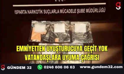 Emniyetten Uyuşturucuya Geçit Yok: Vatandaşlara UYUMA Çağrısı