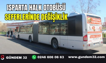 ISPARTA HALK OTOBÜSÜ SEFERLERİNDE DEĞİŞİKLİK