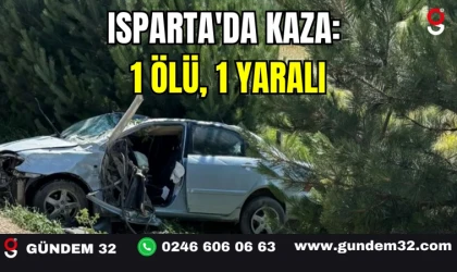 Isparta'da kaza: 1 ölü, 1 yaralı