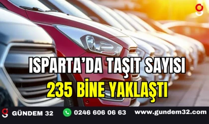 Isparta’da Taşıt Sayısı 235 Bine Yaklaştı