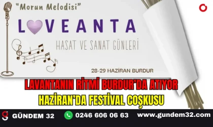 Lavantanın Ritmi Burdur’da Atıyor: Haziran’da Festival Coşkusu