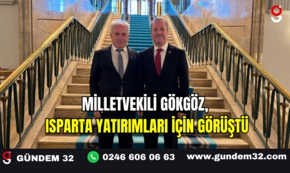Milletvekili Gökgöz, Isparta Yatırımları İçin Görüştü