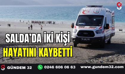 Salda’da İki Kişi Hayatını Kaybetti