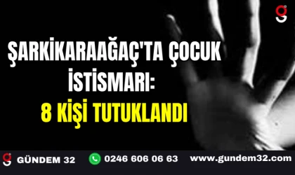 Şarkikaraağaç'ta Çocuk İstismarı: 8 Kişi Tutuklandı