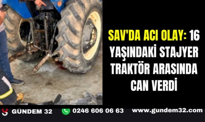 Sav'da Acı Olay: 16 Yaşındaki Stajyer Traktör Arasında Can Verdi