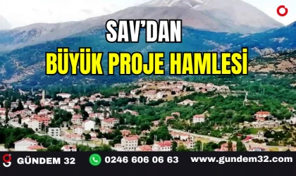 Sav’dan Büyük Proje Hamlesi
