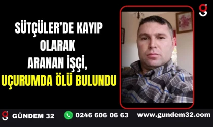 Sütçüler’de Kayıp Olarak Aranan İşçi, Uçurumda Ölü Bulundu