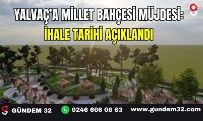 Yalvaç’a Millet Bahçesi Müjdesi: İhale Tarihi Açıklandı