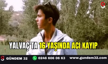 Yalvaç’ta 16 Yaşında Acı Kayıp