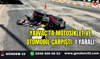 Yalvaç’ta Motosiklet ve Otomobil Çarpıştı: 1 Yaralı