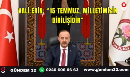 “15 Temmuz: Milletimizin Kahramanlık Destanı” – Vali Abdullah Erin’in Anlamlı Mesajı