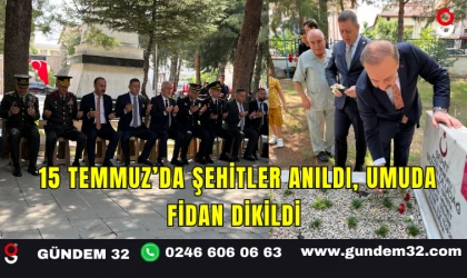 15 Temmuz’da Şehitler Anıldı, Umuda Fidan Dikildi