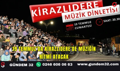 19 Temmuz’da Kirazlıdere’de Müziğin Ritmi Atacak
