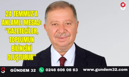 24 Temmuz’a Anlamlı Mesaj: “Gazeteciler, Toplumun Bilincini Oluşturur”