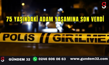 75 YAŞINDAKİ ADAM YAŞAMINA SON VERDİ